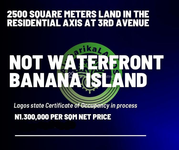 For Sale 2500sqms Of Land, 3rd Avenue, Banana Island, Ikoyi, Lagos