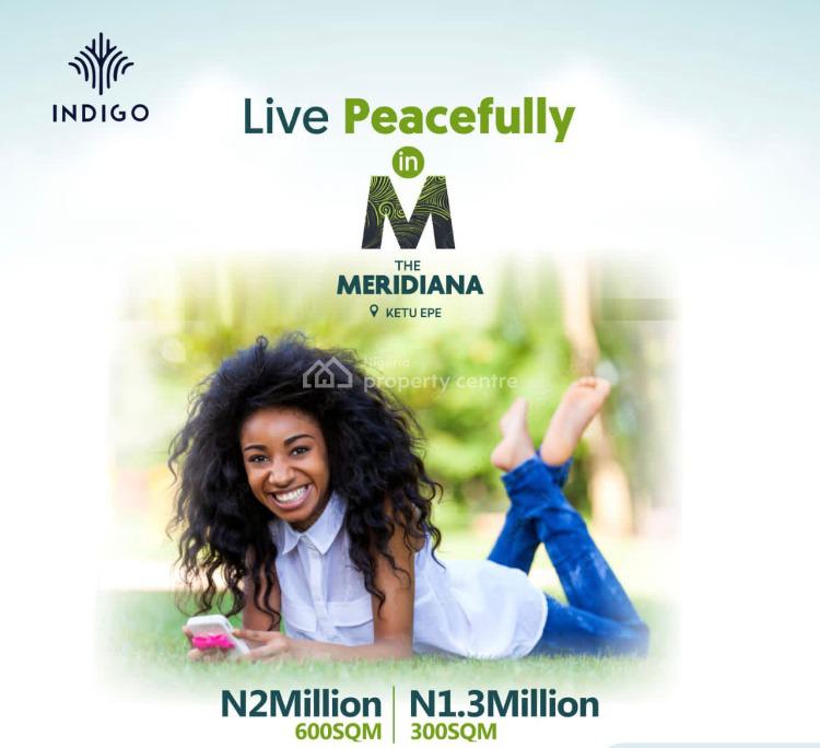 For Sale Own Estate Lands With N600k Investment, The Meridiana, Ketu