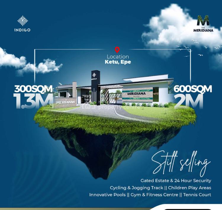 For Sale Own Estate Lands With N600k Investment, The Meridiana, Ketu