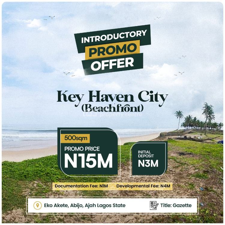 Secured Land with Registered Survey, Key Haven City Beachfront, Eko Akete, Abijo, Ajah, Lagos, Residential Land for Sale