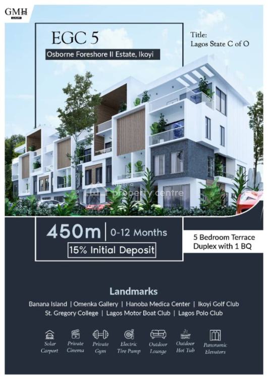 Spacious Luxurious 5 Bedroom Terrace Duplex with Bq, Egc5, Osborne, Ikoyi, Lagos, Terraced Duplex for Sale