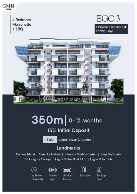 Spacious Luxurious 4 Bedroom Maisonette with Bq, Egc 3, Osborne, Ikoyi, Lagos, Terraced Duplex for Sale