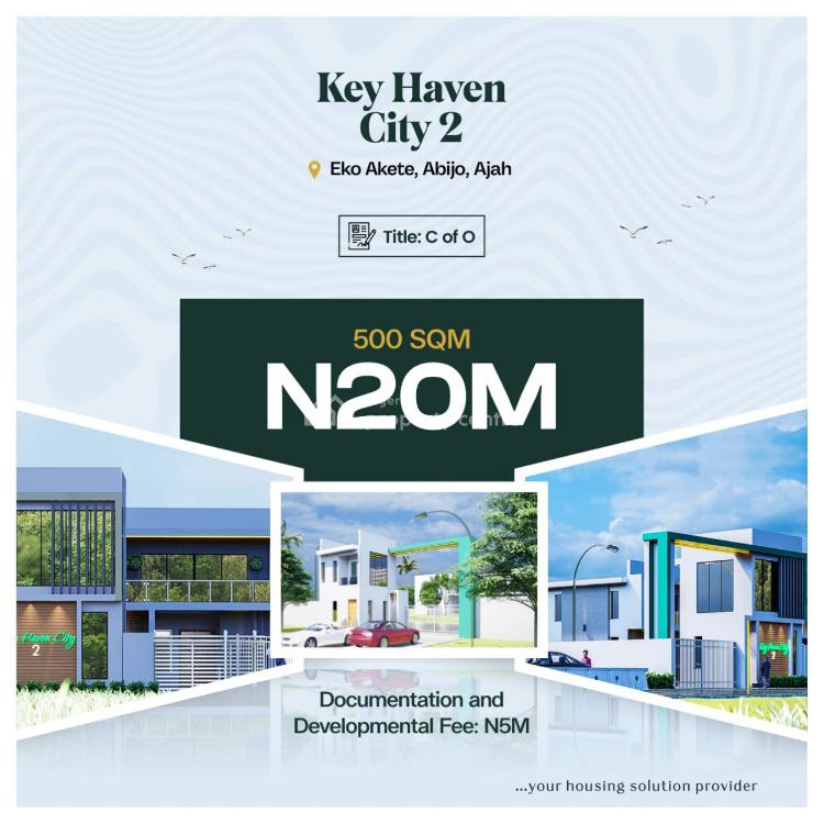 Table Land with C of O and Accessible Road Network, Key Haven City 2 Estate Eko Akaete, Abijo, Lekki, Lagos, Commercial Land for Sale