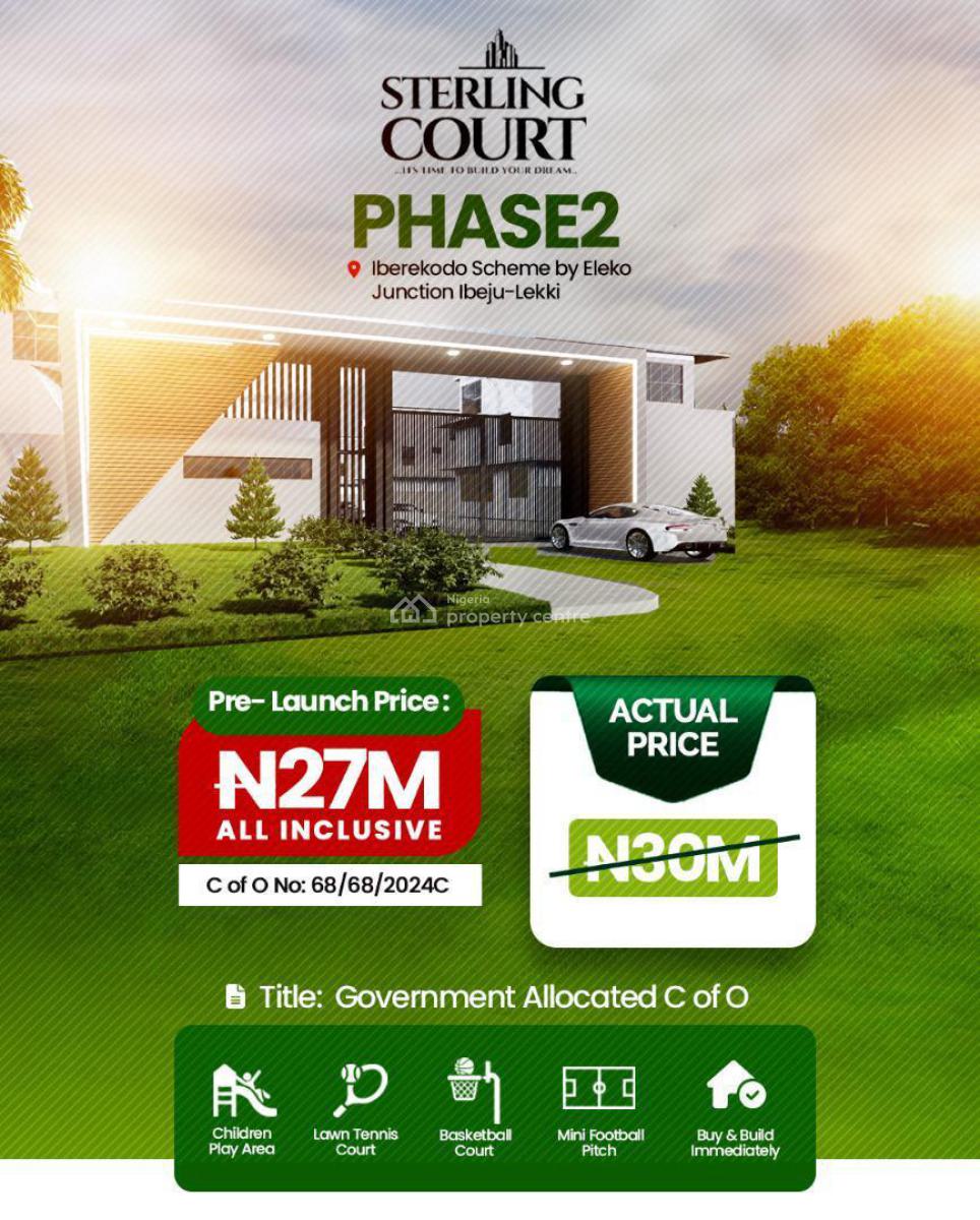 Sterling Court Ii  Top All Inclusive Pre Launch Price with 2024 Cofo, Right Beside Eleko Junction, Iberekodo Government Scheme, Iberekodo, Ibeju Lekki, Lagos, Mixed-use Land for Sale