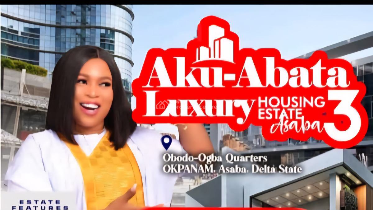 Aku-abata Estate 3 Asaba -- N60m per Plot with C of O + Free Docs, Aku-abata Luxury Housing - Obodo-ogba Quarters, Okpanam, Asaba, Delta, Mixed-use Land for Sale