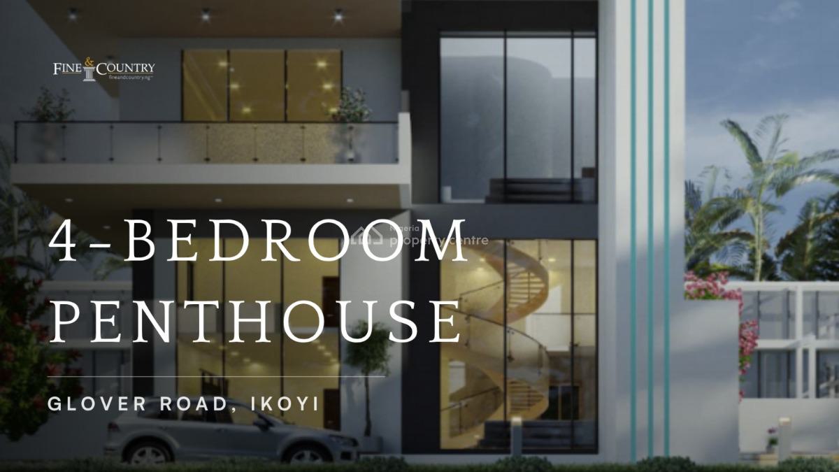 4-bedroom Penthouse Off-plan, Glover Road, Ikoyi, Lagos, Detached Duplex for Sale