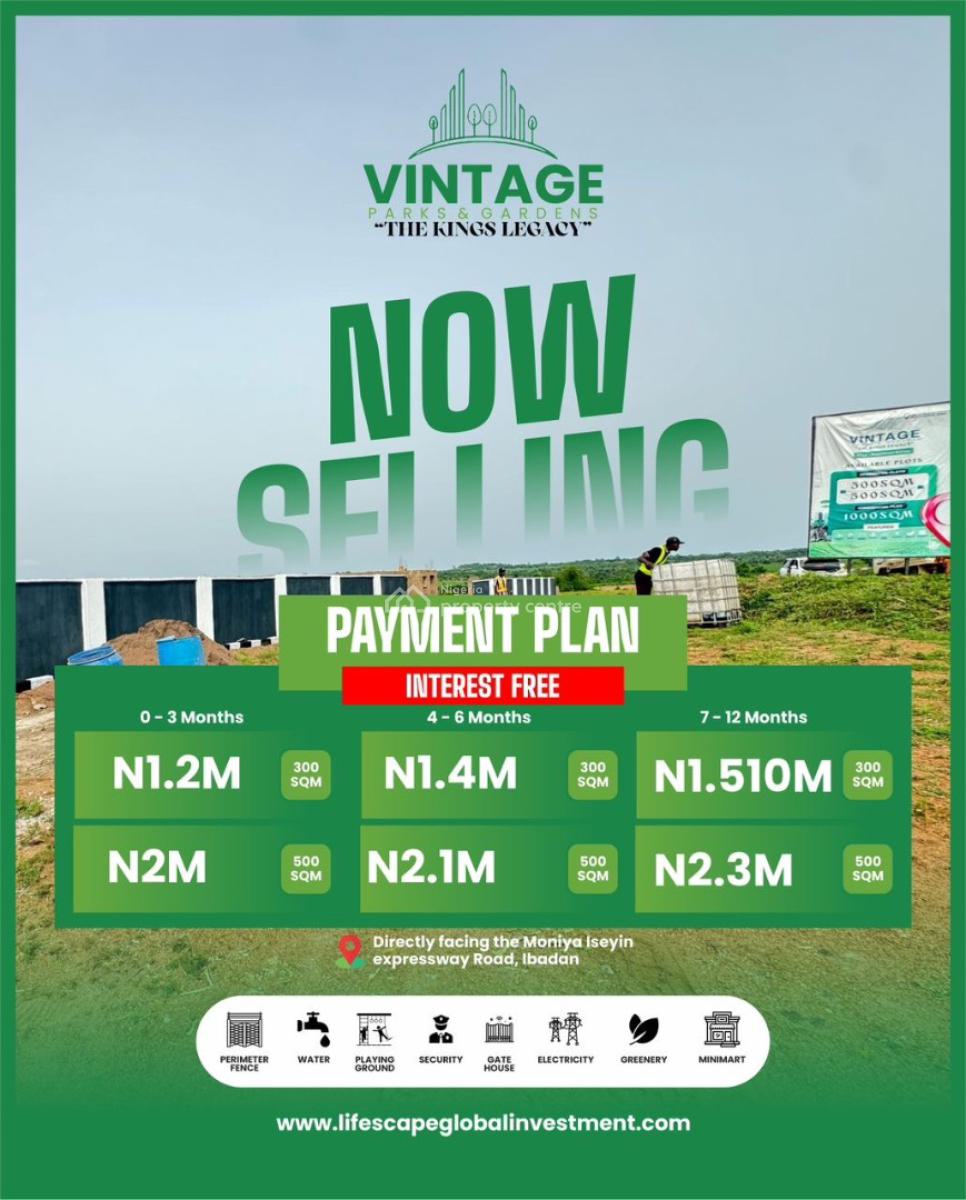 *now Selling* *vintage Parks and Garden Is Fast Se Lling L, Moniya Ibadan Expressway., Moniya, Ibadan, Oyo, Commercial Land for Sale