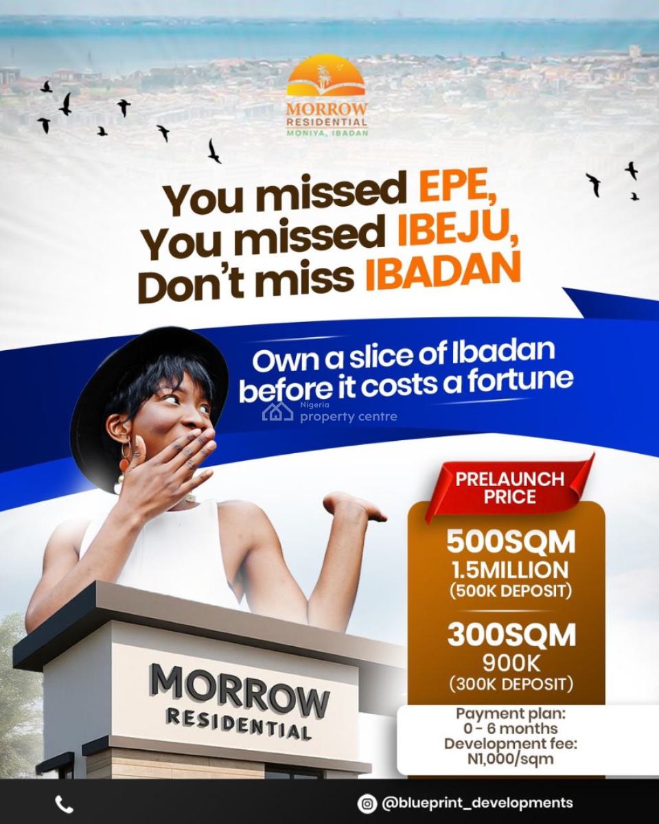 *morrow Residential -- By Blueprint Developments*   Moniya, Ibadan, Moniya Ibadan, Moniya, Ibadan, Oyo, Residential Land for Sale