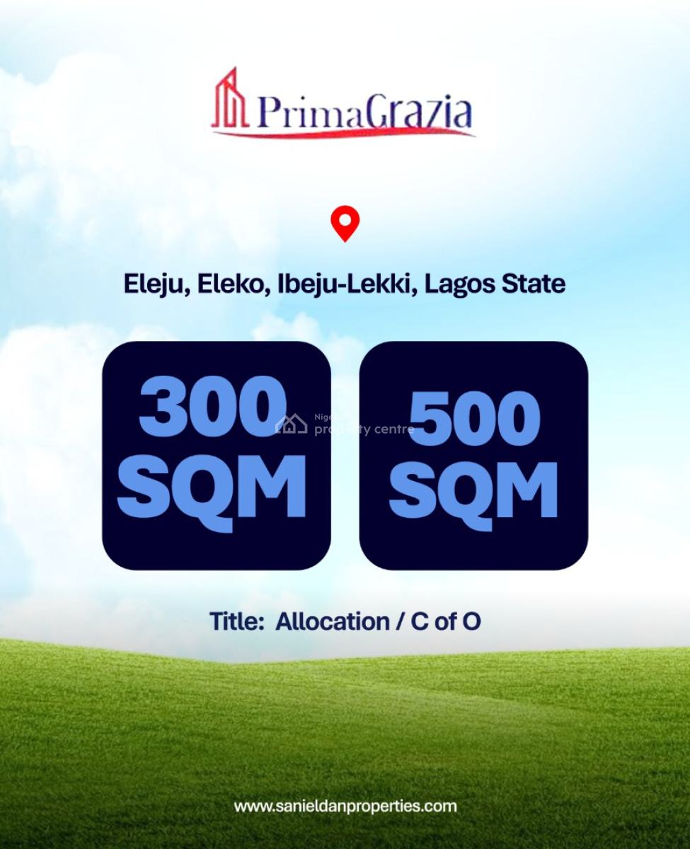 Prima Grazia, Eleko, Eluju, Ibeju Lekki, Lagos, Commercial Land for Sale