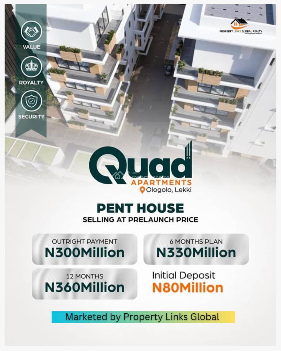 Pent House in a Prime Location with Governors Consent, Quad Apartments Ologolo, Lekki, Lagos, Flat / Apartment for Sale