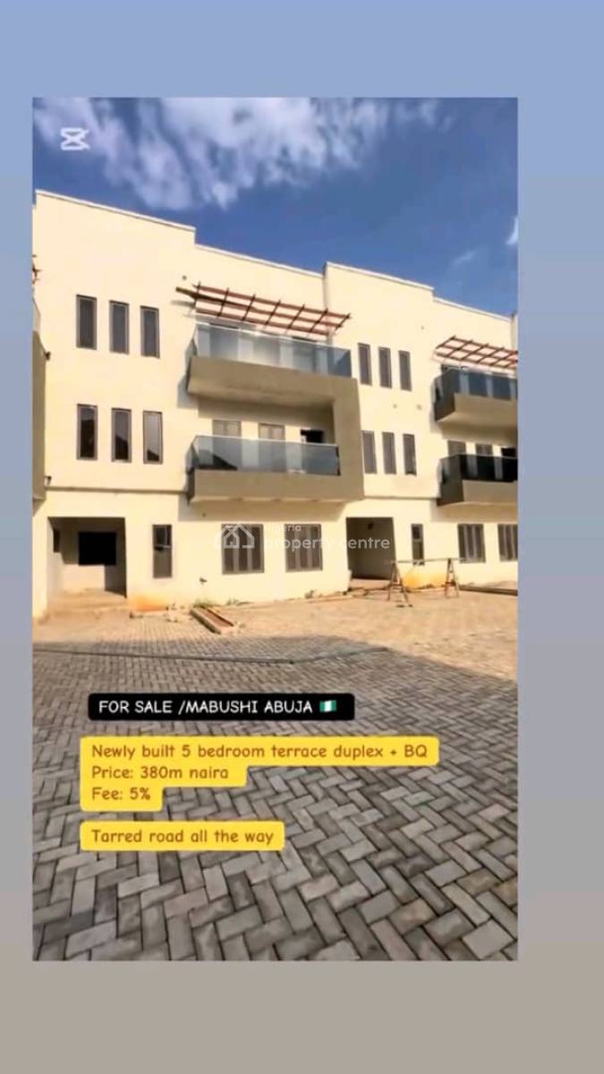 Newly Built 5 Bedroom Terrace Duplex, Mabushi, Abuja, House for Sale