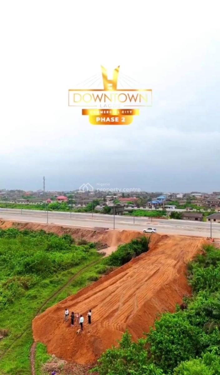 Strategic Commercial Land Facing The Coastal Road, Downtown Lagos Commercial Phase 2, Along Lagos  Calabar Coastal Road, Ibeju Lekki, Lagos, Commercial Land for Sale
