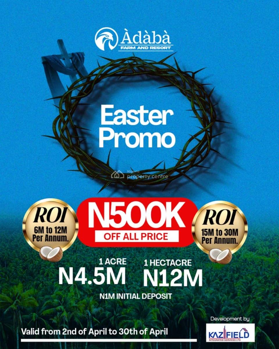 Invest Smart and Secure Your Future with àdàbà Farm & Resort, Enjoy an Exclusive ₦500k Discount on All Acres! 💰🔥, Ibadan, Oyo, Commercial Land for Sale