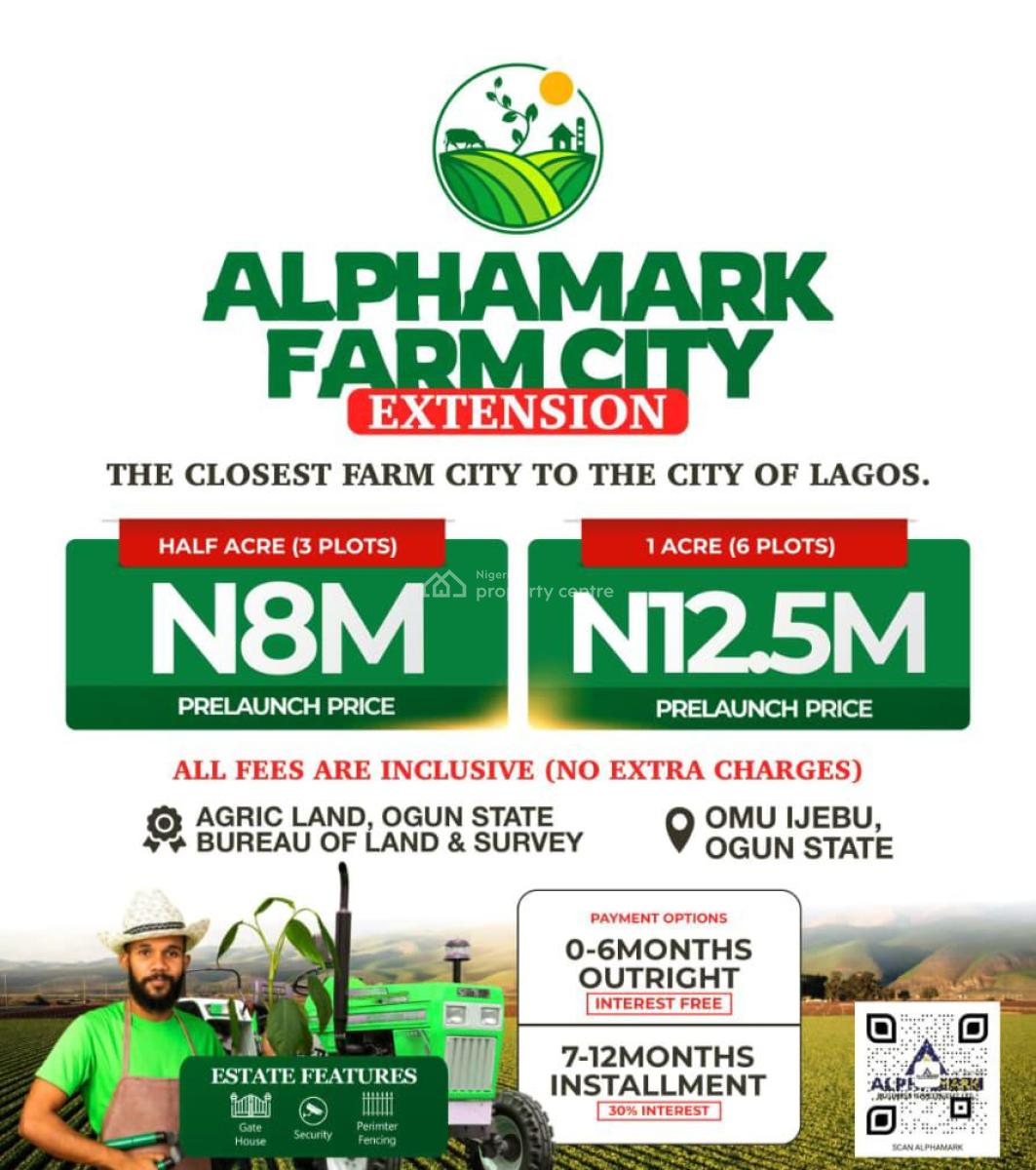 Invest in The Future of Agriculture with Alphamark Farm City Extension, Omu, Ijebu Ode, Ogun, Commercial Land for Sale