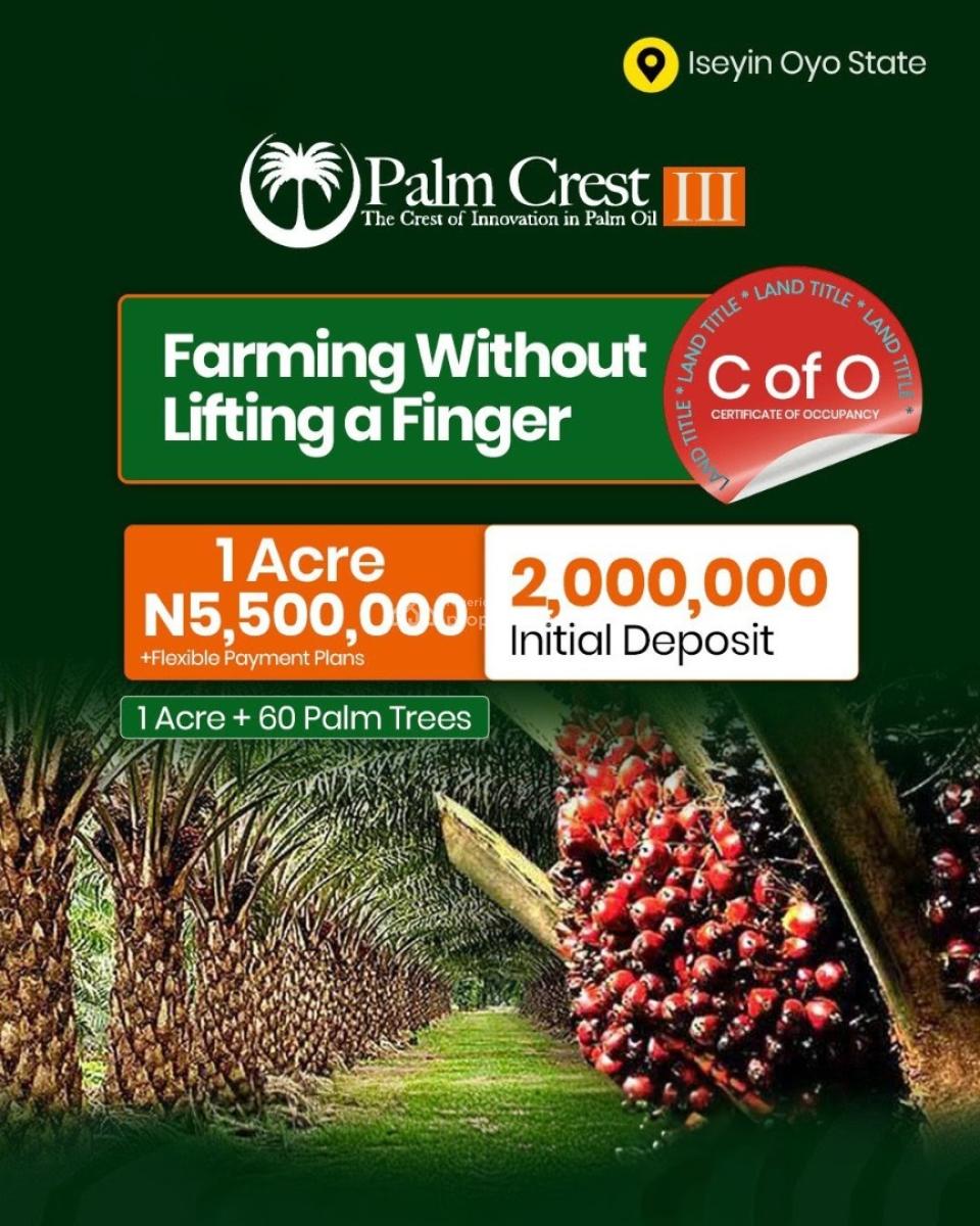 Premium Agro Real Estate Investment with Managed Plantation Farm, Palm Crest Iii / Olugbade Village, Along Iseyin Okeho Road, Iseyin, Oyo, Commercial Land for Sale
