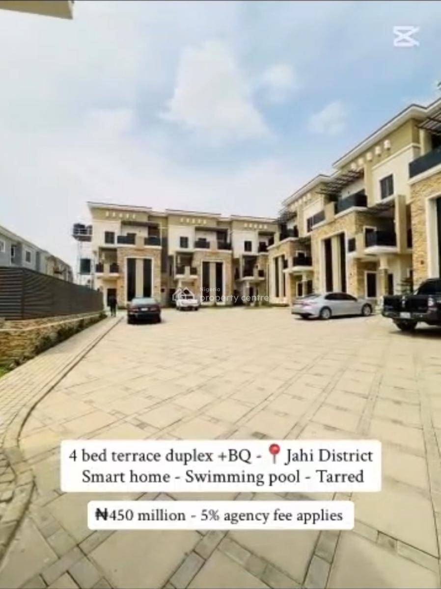 Newly Built Smart 4 Bedroom with a Bq, Gilmore, Jahi, Abuja, Terraced Duplex for Sale