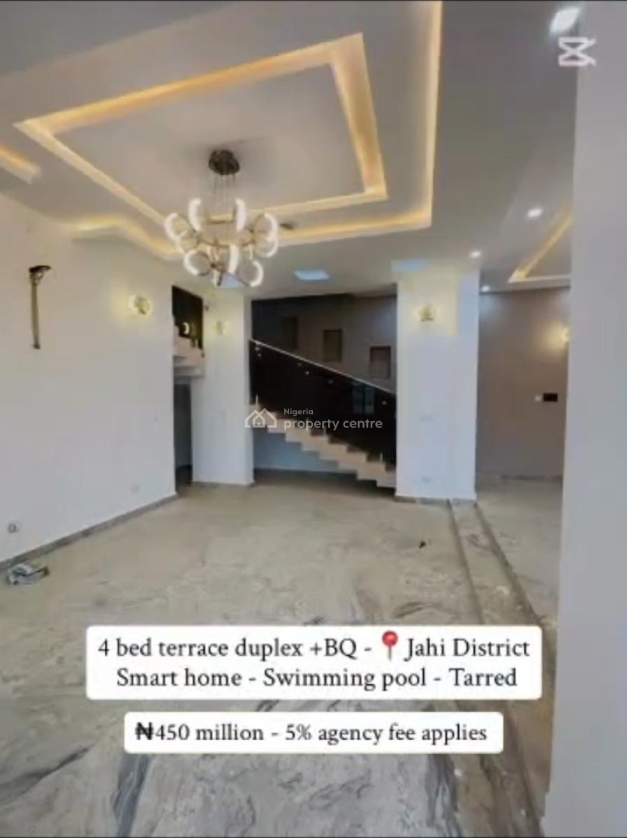 Newly Built Smart 4 Bedroom with a Bq, Gilmore, Jahi, Abuja, Terraced Duplex for Sale