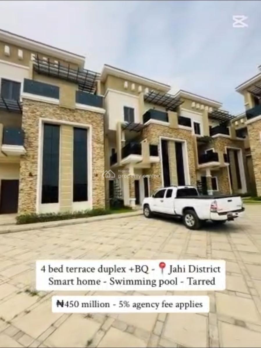 Newly Built Smart 4 Bedroom with a Bq, Gilmore, Jahi, Abuja, Terraced Duplex for Sale