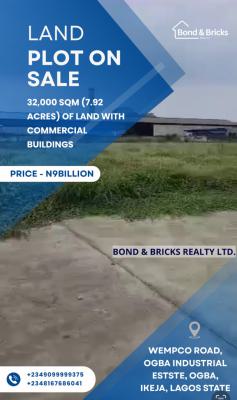 32,000 Sqm ( 7.92 Acres) of Land with Commercial Buildings, Ogba Industrial Estate, Ogba, Ikeja, Lagos, Commercial Land for Sale