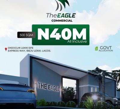 The Eagle Commercial: Strategically Positioned, Business Ready, Okeogun, Lekki Epe Express Way, Ibeju Lekki, Lagos, Commercial Land for Sale