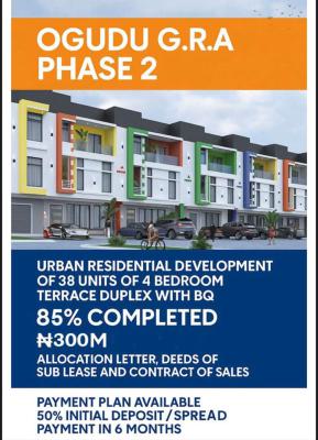 Urban Residential Development of 4 Bedroom Terrace in Gra, Ogudu Gra (90% Completed), Gra, Ogudu, Lagos, Terraced Duplex for Sale