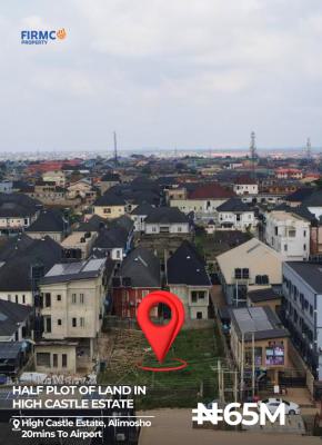 Elegant Half Plot of Land in Highcastle Estate, Alimosho, (20mins Drive to Local and Intl Airport), Alimosho, Lagos, Residential Land for Sale