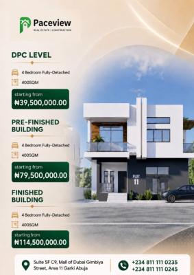 400sqm Pre-finished 4bedroom Fully Detached Duplex, Apo Hills/guzape 2 Maliyah Estate, Apo, Abuja, Detached Duplex for Sale
